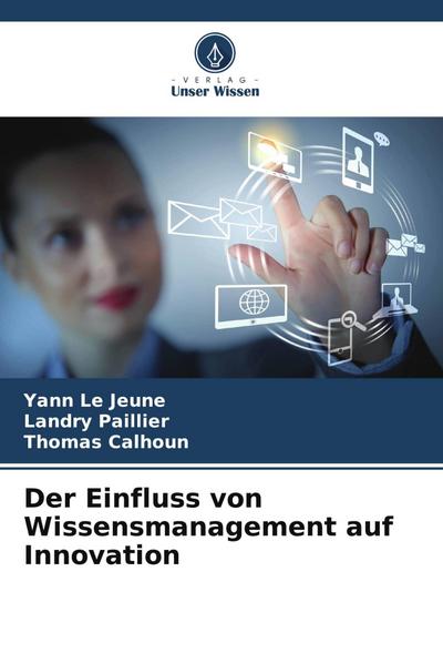 Der Einfluss von Wissensmanagement auf Innovation