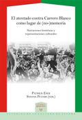 El atentado contra Carrero Blanco como lugar de (n