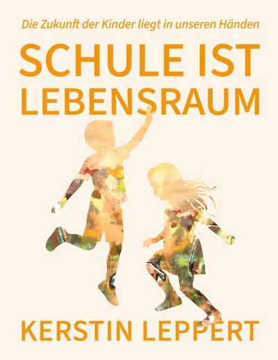 Schule ist Lebensraum