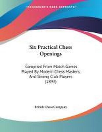 Six Practical Chess Openings