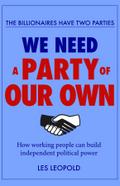 The Billionaires Have Two Parties, We Need a Party of Our Own