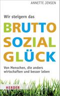 Wir steigern das Bruttosozialglück