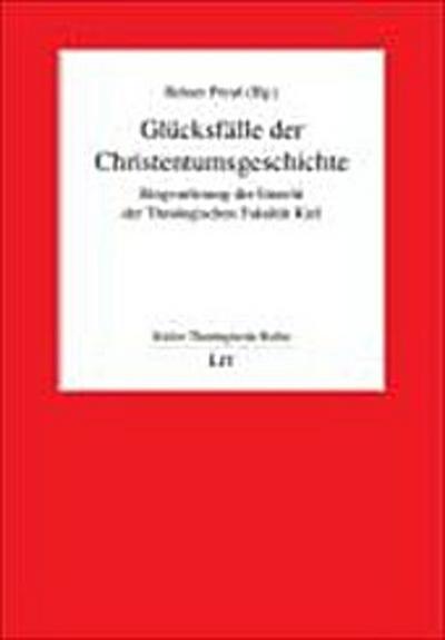 Glücksfälle der Christentumsgeschichte