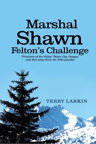 Marshal Shawn Felton’s Challenge