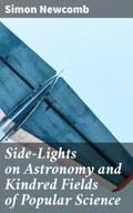 Side-Lights on Astronomy and Kindred Fields of Pop
