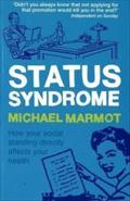Status Syndrome: How Your Social Standing Directly Affects Your Health