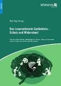 Das traumatisierte Gedächtnis – Schutz und Widerstand