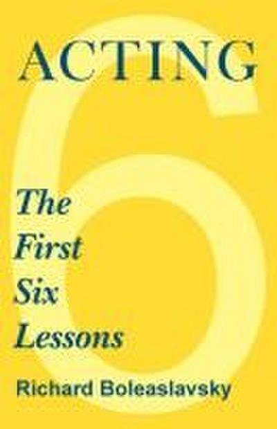 Acting - The First Six Lessons