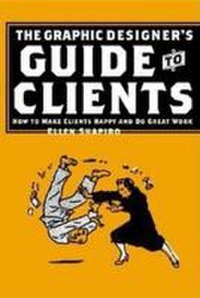 Graphic Designer’s Guide to Clients