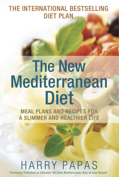 The New Mediterranean Diet: Meal Plans and Recipes for a Slimmer and Healthier Life