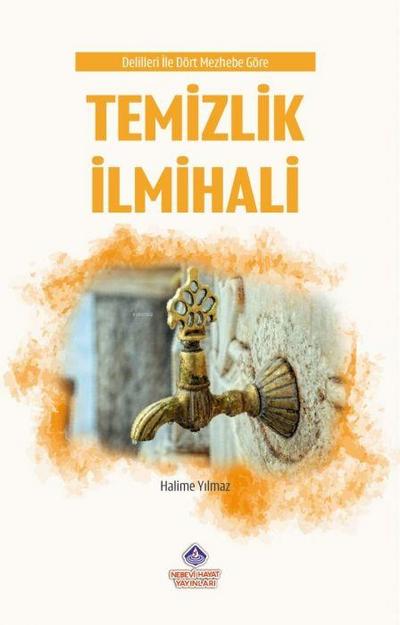 Yilmaz, H: Delilleriyle Dört Mezhebe Göre Temizlik Ilmihali