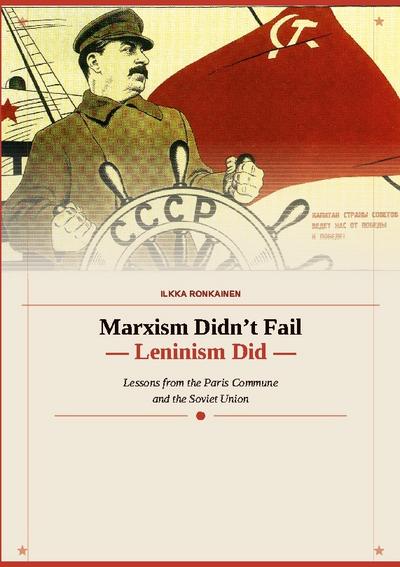 Marxism Didn’t Fail - Leninism Did