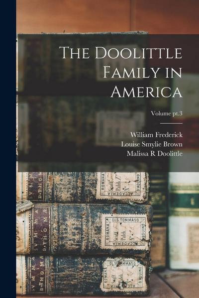 The Doolittle Family in America; Volume pt.3