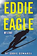 Eddie the Eagle: My Story