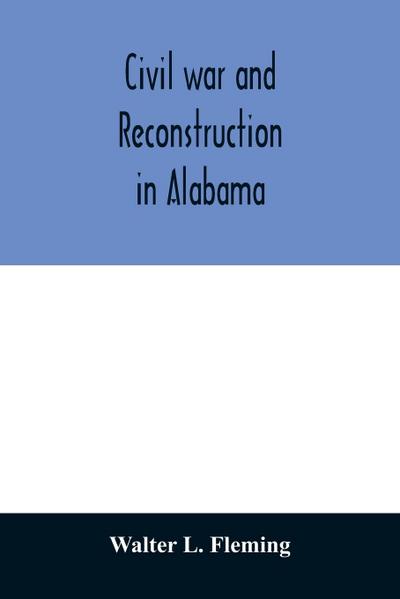 Civil war and reconstruction in Alabama