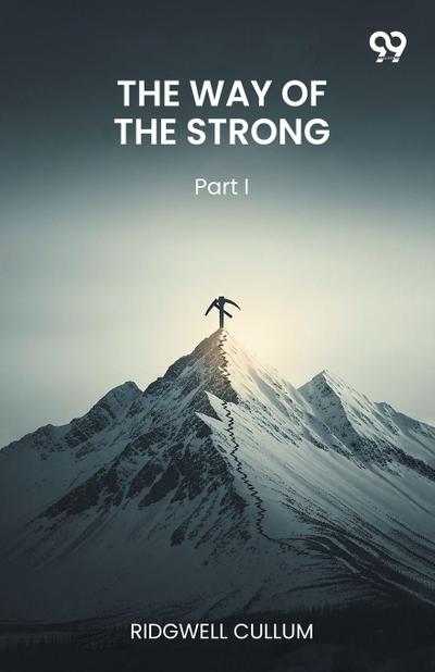 The Way Of The Strong Part I