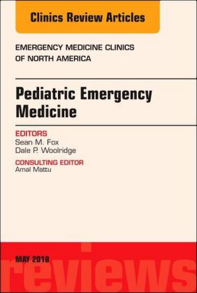 Pediatric Emergency Medicine, an Issue of Emergency Medicine Clinics of North America