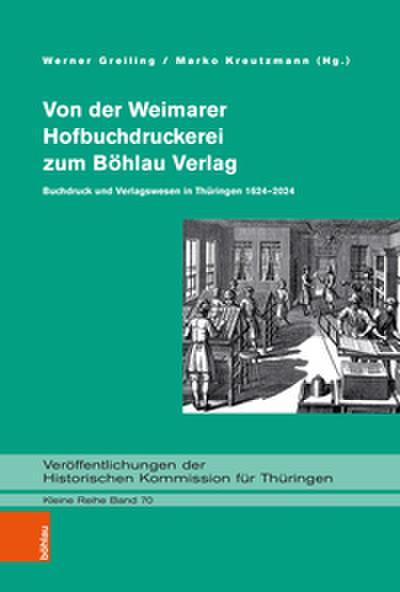 Von der Weimarer Hofbuchdruckerei zum Böhlau Verlag