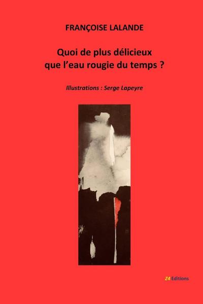 Quoi de plus d¿licieux que l’eau rougie du temps