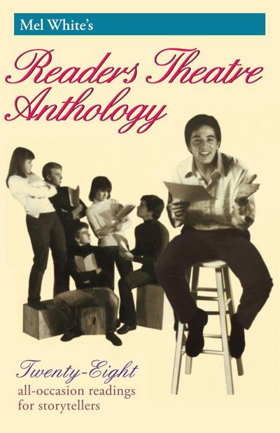 Mel White’s Readers Theatre Anthology