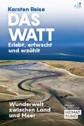 Das Watt - Erlebt, erforscht und erzählt
