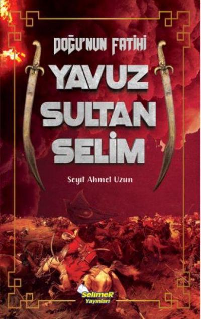 Dogunun Fatihi Yavuz Sultan Selim