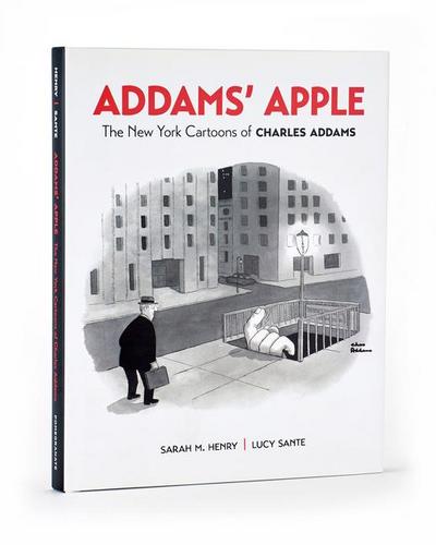Addams’ Apple the New York Cartoons of Charles Addams