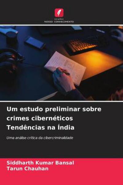 Um estudo preliminar sobre crimes cibernéticos Tendências na Índia