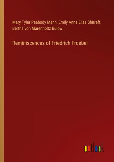 Reminiscences of Friedrich Froebel