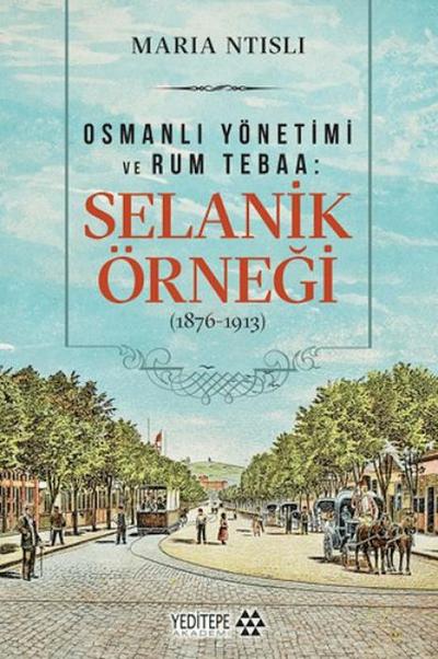 Osmanli Yönetimi ve Rum Tebaa Selanik Örnegi 1876-1913