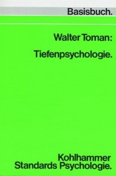 Tiefenpsychologie (Kohlhammer Standards Psychologie)