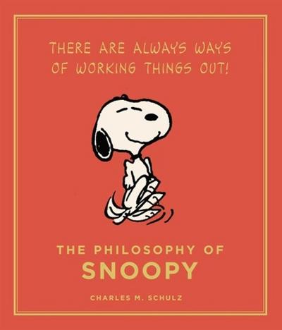 The Philosophy of Snoopy (Peanuts Guide to Life)