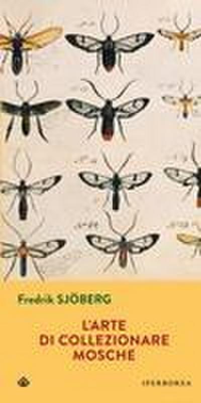 L’ arte di collezionare mosche