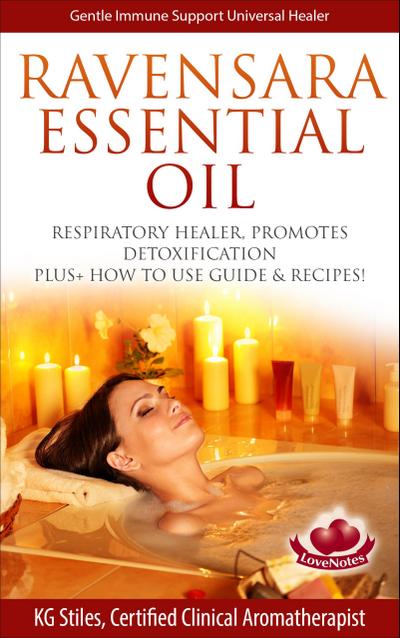 Ravensara Essential Oil Respiratory Healer, Promotes Detoxification, Plus+ How to Use Guide & Recipes! (Healing with Essential Oil)