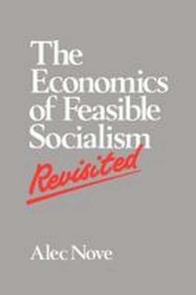 The Economics of Feasible Socialism Revisited