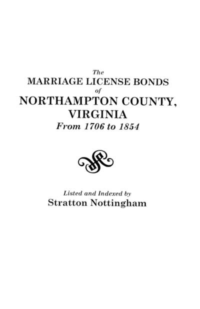 Marriage License Bonds of Northampton County, Virginia from 1706 to 1854