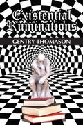 Existential Ruminations