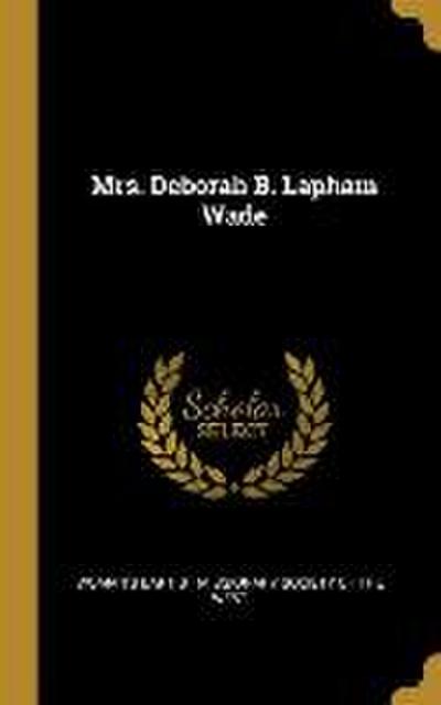 Mrs. Deborah B. Lapham Wade