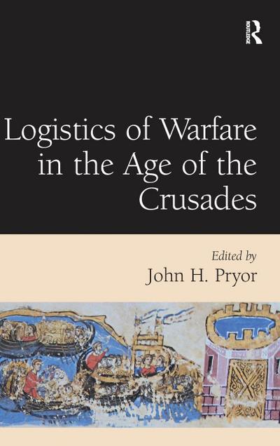 Logistics of Warfare in the Age of the Crusades