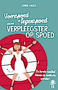 Voorspoed en tegenspoed van een verplegster op spoed