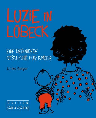 Luzie in  Lübeck: Eine besondere Geschichte für Kinder