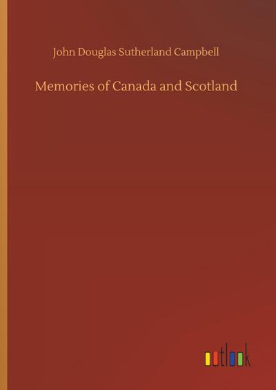 Memories of Canada and Scotland