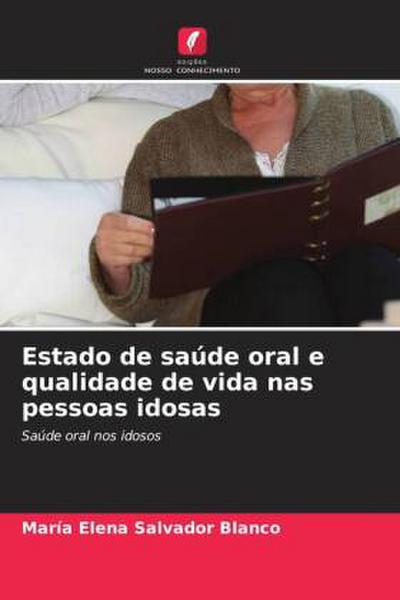 Estado de saúde oral e qualidade de vida nas pessoas idosas