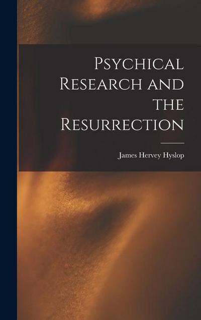 Psychical Research and the Resurrection