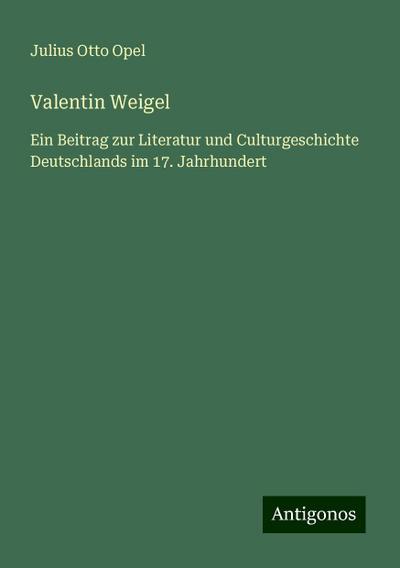 Opel, J: Valentin Weigel