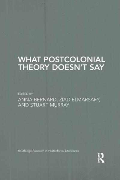 What Postcolonial Theory Doesn’t Say