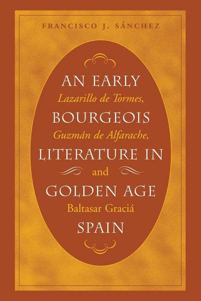An Early Bourgeois Literature in Golden Age Spain