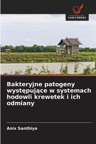 Bakteryjne patogeny wyst¿puj¿ce w systemach hodowli krewetek i ich odmiany
