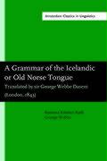 A Grammar of the Icelandic or Old Norse Tongue