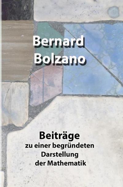 Beiträge zu einer begründeten Darstellung der Mathematik